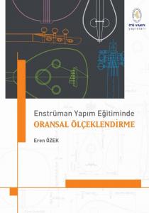 Enstrüman Yapım Eğitiminde Oransal Ölçeklendirme Enstrüman Yapım Eğitiminde Oransal Ölçeklendirme