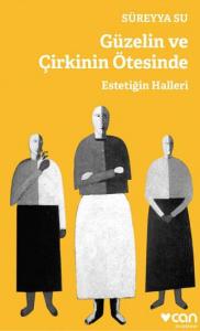 Güzelin ve Çirkinin Ötesinde Güzelin ve Çirkinin Ötesinde