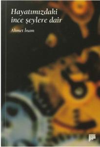 Hayatımızdaki İnce Şeylere Dair Hayatımızdaki İnce Şeylere Dair