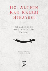 Hz. Ali`nin Kan Kalesi Hikayesi Hz. Ali`nin Kan Kalesi Hikayesi