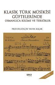 Klasik Türk Musikisi Güftelerinde Osmanlıca Kelime Ve Terkibler Klasik Türk Musikisi Güftelerinde Osmanlıca Kelime Ve Terkibler
