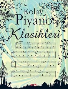 Kolay Piyano Klasikleri Kolay Piyano Klasikleri