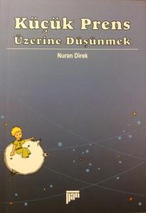 Küçük Prens Üzerine Düşünmek Küçük Prens Üzerine Düşünmek