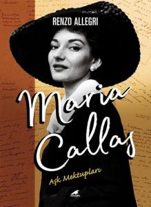 Maria Callas Aşk Mektupları Maria Callas Aşk Mektupları