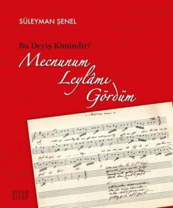 Mecnunum Leylâmı Gördüm Mecnunum Leylâmı Gördüm