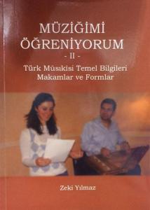 Müziğimi Öğreniyorum -II- Türk Musıkisi Temel Bilgileri Müziğimi Öğreniyorum -II- Türk Musıkisi Temel Bilgileri