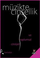 Müzikte Cinsellik ve Toplumsal Cinsiyet Müzikte Cinsellik ve Toplumsal Cinsiyet