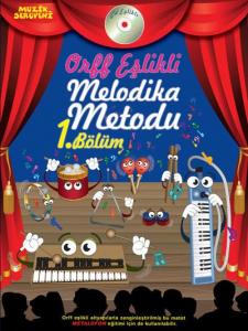 Orff Eşlikli Melodika Metodu 1. Bölüm Orff Eşlikli Melodika Metodu 1. Bölüm