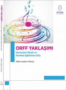 Orff Yaklaşımı - Elementer Müzik ve Hareket Eğitimine Giriş Orff Yaklaşımı - Elementer Müzik ve Hareket Eğitimine Giriş