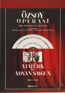 Özsoy Operası - Atatürk ve Adnan Saygun