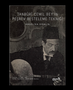 Tanbûrî Cemil Bey'in Peşrev Besteleme Tekniği Tanbûrî Cemil Bey'in Peşrev Besteleme Tekniği