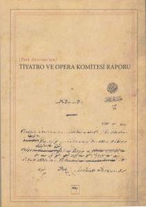 Tiyatro ve Opera Komitesi Raporu Tiyatro ve Opera Komitesi Raporu