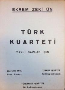 Türk Kuarteti / Ekrem Zeki Ün Türk Kuarteti / Ekrem Zeki Ün