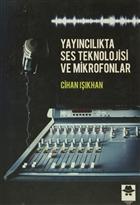 Yayıncılıkta Ses Teknolojisi ve Mikrofonlar Yayıncılıkta Ses Teknolojisi ve Mikrofonlar