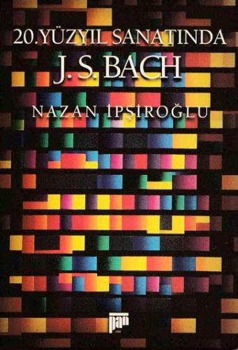 20. Yüzyıl Sanatında J.S. Bach %20 indirimli Nazan İpşiroğlu