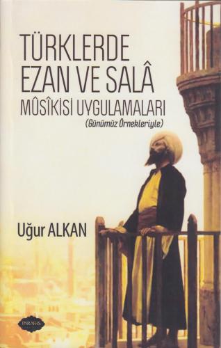 Türklerde Ezan ve Sala Musikisi Uygulamaları (Günümüz Örnekleriyle) %1