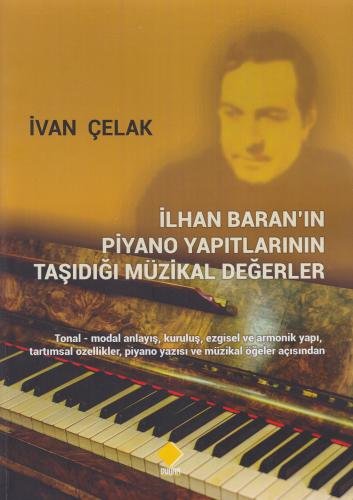 İlhan Baran’ın Piyano Yapıtlarının Taşıdığı Müzikal Değerler