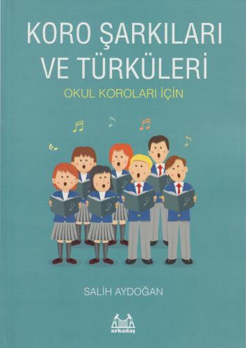 Koro Şarkıları ve Türküleri / Salih Aydoğan