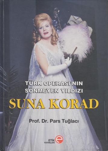 Türk Operası'nın Sönmeyen Yıldızı Suna Korad
