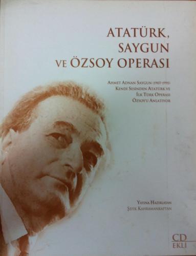 Atatürk, Saygun Ve Özsoy Operası