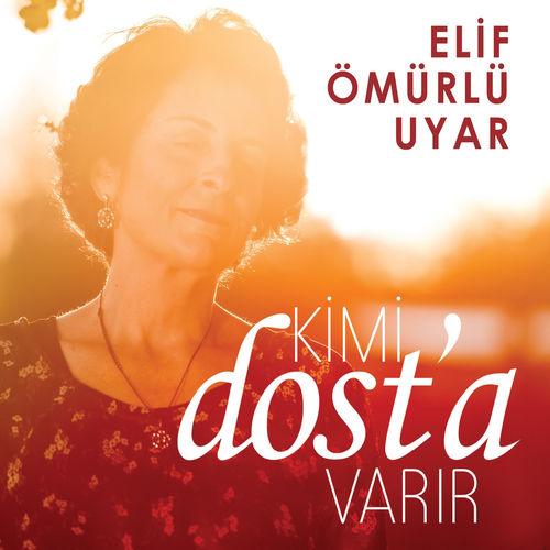 Kimi Dost’a Varır / Elif Ömürlü Uyar (CD)