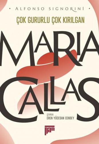 Maria Callas - Çok gururlu çok kırılgan %20 indirimli Alfonso Signorin