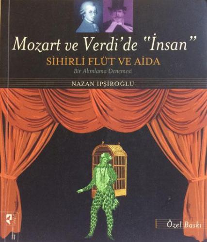 Mozart ve Verdi'de "İnsan" (Özel Baskı) & Sihirli Flüt ve Aida