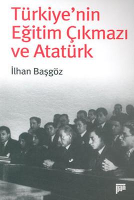 Türkiye'nin Eğitim Çıkmazı ve Atatürk %20 indirimli İlhan Başgöz