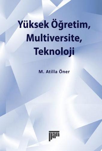 Yüksek Öğretim, Multiversite, Teknoloji %20 indirimli M. Atilla Öner