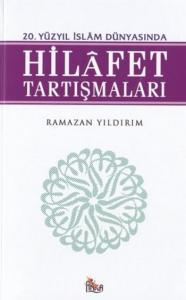 20.Yüzyıl İslam Dünyasında Hilafet Tartışmaları