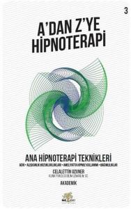 A dan Z ye Hipnoterapi 3 Ana Hipnoterapi Teknikleri