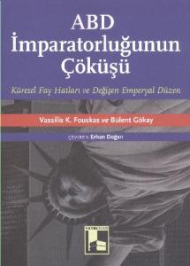 ABD İmparatorluğunun Çöküşü Küresel Fay Hatları ve Değişen Emperyal Düzen