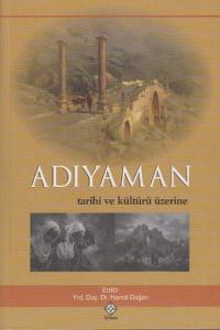 Adıyaman Tarihi ve Kültürü Üzerine