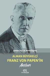 Alman Büyükelçi Franz Von Papenin Anıları
