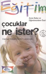 Anne Baba ve Öğretmenlere Özel Çocuklar Ne İster