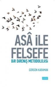 Asa İle Felsefe Bir Direniş Metodolojisi