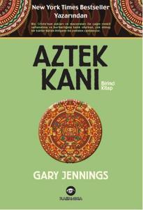 Aztek Kanı 1. Kitap