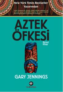 Aztek Öfkesi Birinci Kitap