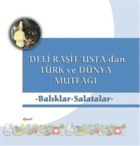 Balıklar Salatalar Deli Raşit Usta'dan Türk ve Dünya Mutfağı