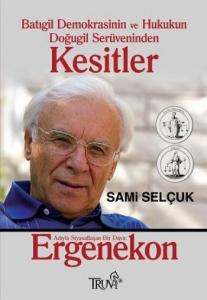 Batıgil Demokrasinin ve Hukukun Doğugil Serüveninden Kesitler Ergenekon