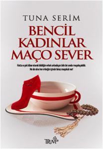 Bencil Kadınlar Maço Sever
