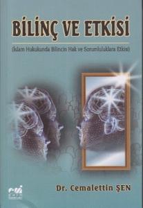 Bilinç ve Etkisi İslam Hukukunda Bilincin Hak ve Sorumluluklara Etkisi