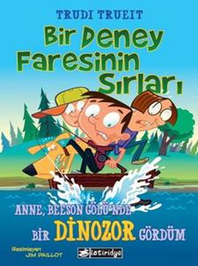 Bir Deney Faresinin Sırları Anne, Beeson Gölü'nde Bir Dinozor Gördüm