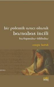 Bir Polemik Aracı Olarak Barnabas İncili Tartışmalar İddialar