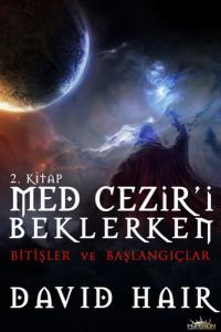 Bitişler ve Başlangıçlar Med Cezir'i Beklerken 2.Kitap