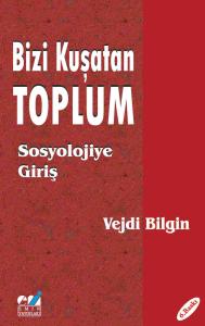 Bizi Kuşatan Toplum Sosyolojiye Giriş