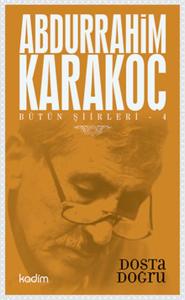 Bütün Şiirleri 04 Dosta Doğru