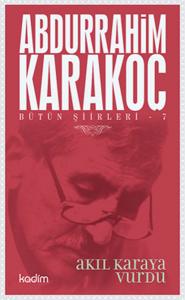 Bütün Şiirleri 07 Akıl Karaya Vurdu