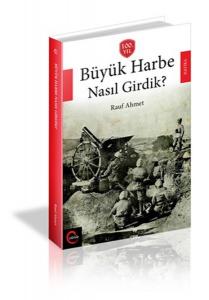 Büyük Harbe Nasıl Girdik