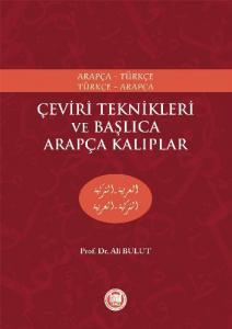 Çeviri Teknikleri ve Başlıca Arapça Kalıplar Arapça Türkçe Türkçe Arapça